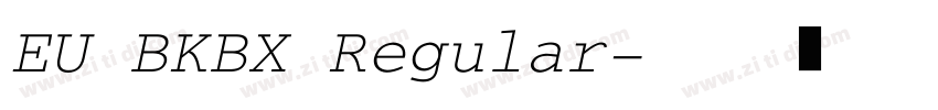 EU BKBX Regular字体转换